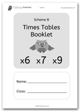 Times Tables Scheme B Booklet Free Download for the 6, 7 and 9 Times Tables